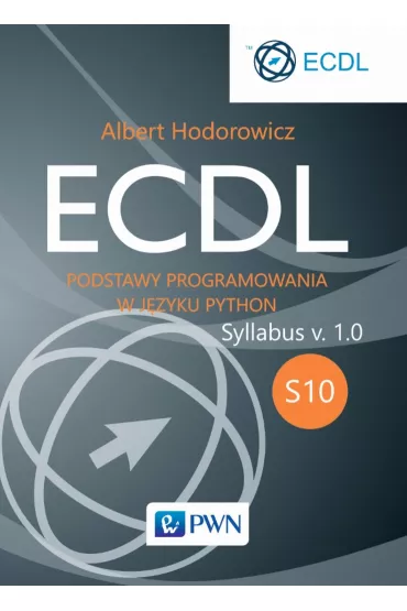ECDL. Modu� S10. Podstawy programowania w j�zyku Python. Syllabus v. 1.0 - Albert  Hodorowicz