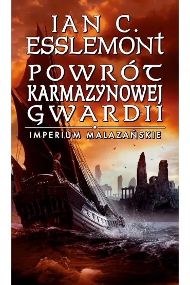 Powr�t Karmazynowej Gwardii. Imperium Malaza�skie. Tom 2 - Ian C. Esslemont