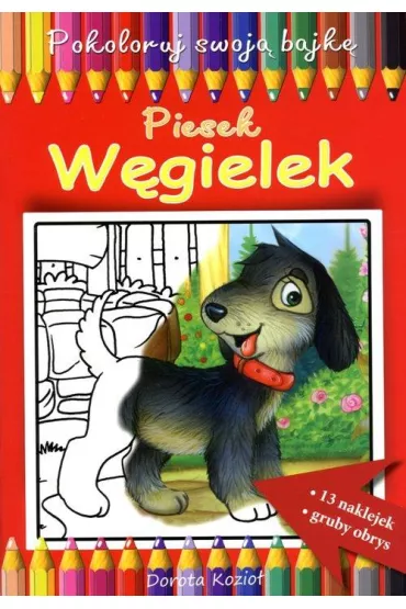 Pokoloruj swoj bajk. Piesek Wgielek - Dorota Kozio