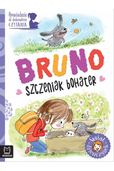 Opowiadania do doskonalenia czytania. �wiat dziewczynek. Bruno - szczeniak bohater - Agata  Gie�czy�ska-Jonik