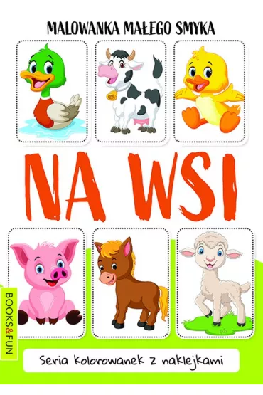 Na wsi. Malowanka ma�ego smyka