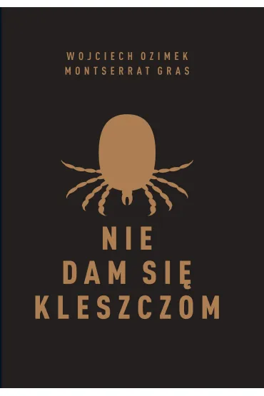 Nie dam si� kleszczom - Montserrat Gras Graupera, Wojciech  Ozimek