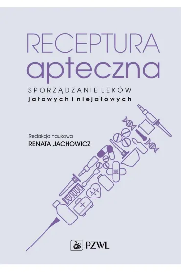 Receptura apteczna. Sporz�dzanie lek�w ja�owych i nieja�owych - Renata Jachowicz