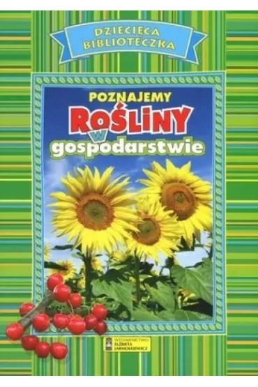 Poznajemy ro�liny w gospodarstwie. Dzieci�ca biblioteczka