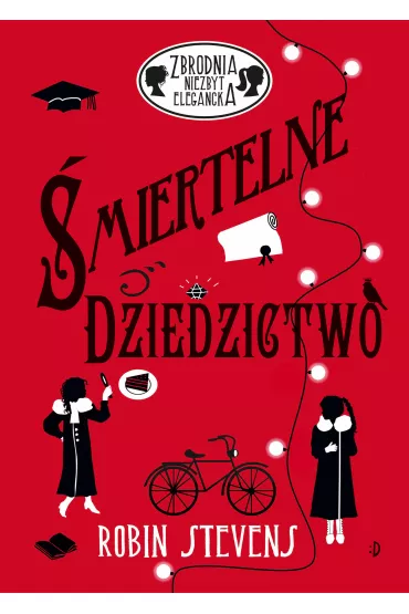 �miertelne dziedzictwo. Zbrodnia niezbyt elegancka. Tom 5 - Robin Stevens