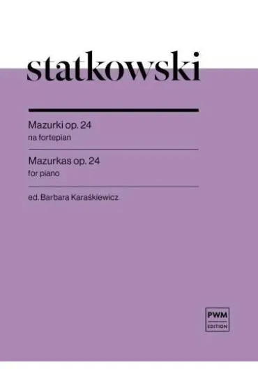 Mazurki op. 24. Nuty na fortepian - Roman Statkowski, Barbara  Kara�kiewicz