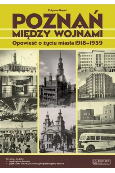 Pozna� mi�dzy wojnami 1918-1939 + CD - Zbigniew Kope�