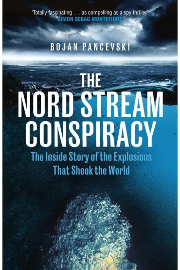 The Nord Stream Conspiracy - Pancevski Bojan