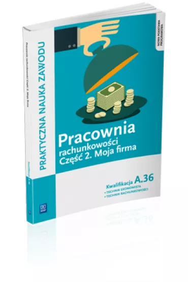 Pracownia rachunkowo�ci. Moja firma. Kwalifikacja A.36. Cz�� 2 - Teresa Gorzelany