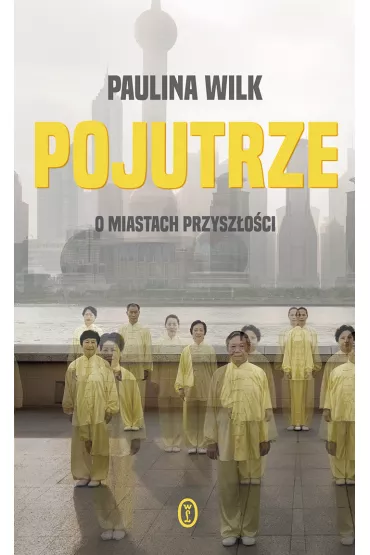 Pojutrze o miastach przysz�o�ci - Paulina Wilk