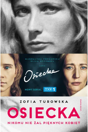 Osiecka. Nikomu nie �al pi�knych kobiet. Wydanie serialowe - Zofia Turowska