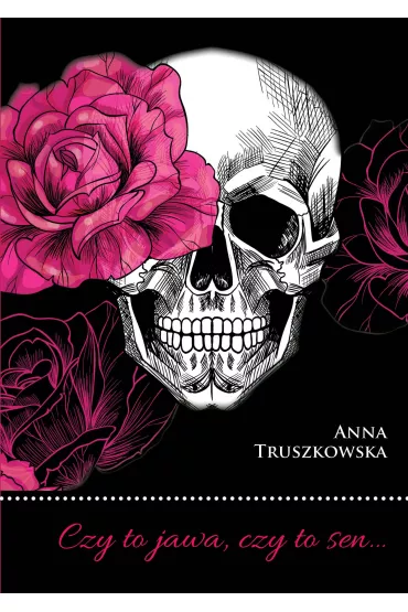 Czy to jawa, czy to sen&hellip; - Anna Trusiewicz