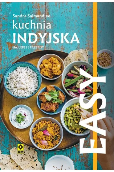 EASY. Kuchnia indyjska. Najlepsze przepisy - Sandra Salmandjee