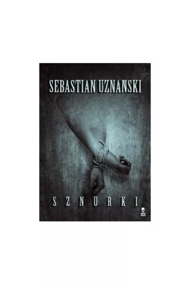 Sznurki - Sebastian Uzna�ski