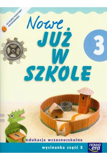Nowe ju� w szkole. Klasa 3. Wycinanka. Cz�� 2. Edukacja wczesnoszkolna - Maria Alicja Szyma�ska