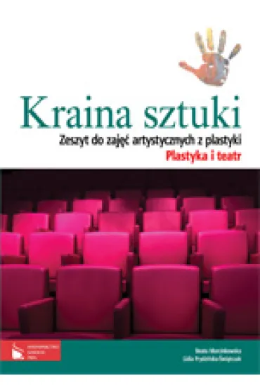 Plastyka GIM KL 1-3. Zeszyt �wicze� do zaj�� artystycznych. Plastyka i teatr. Kraina sztuki - Beata Marcinkowska, Lidia Frydzi�ska-�wi�tczak