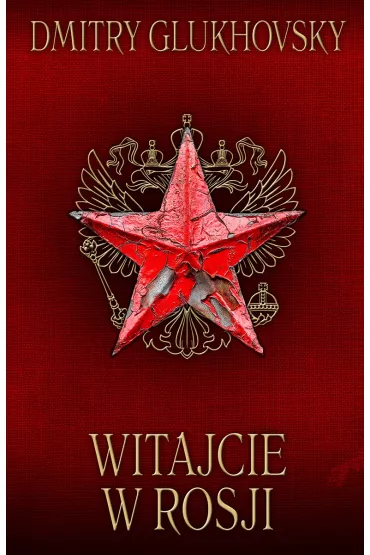 Witajcie w Rosji - Dmitry Glukhovsky