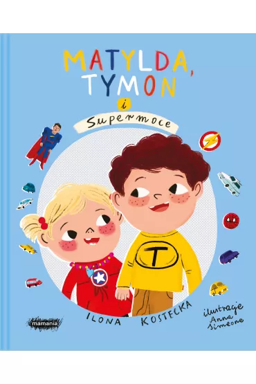 Matylda, Tymon i Supermoce - Ilona  Kostecka