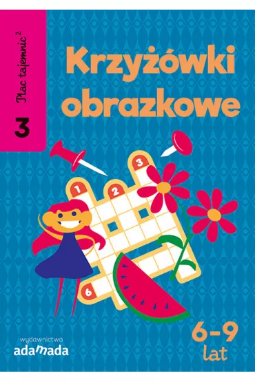 Plac tajemnic 2. Krzy��wki obrazkowe 3 (6-9 lat) * - Aleksandra Golecka-Mazur