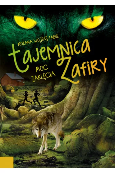 Tajemnica Zafiry. Moc zakl�cia - Roxana Wojtas-Tabi�