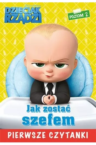 Dzieciak rzadzi. Pierwsze czytanki. Jak zosta� szefem