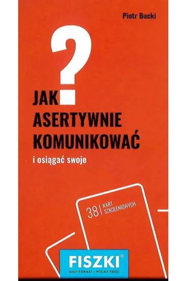 Fiszki. Jak asertywnie komunikowa�? - Piotr Bucki