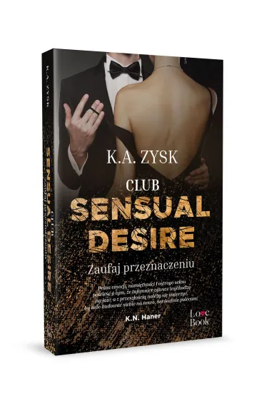 Club Sensual Desire. Zaufaj przeznaczeniu - K. A. Zysk