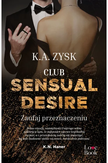 Club Sensual Desire. Zaufaj przeznaczeniu - K. A. Zysk