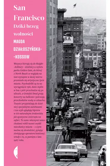 San Francisco. Dziki brzeg wolno�ci - Magda Dzia�oszy�ska-Kossow
