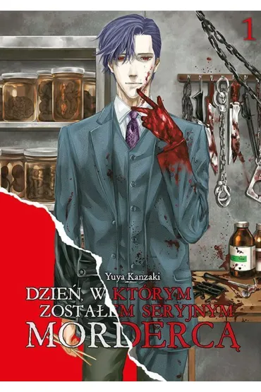 Dzie�, w kt�rym zosta�em seryjnym morderc�. Tom 1 - Yuuya Kanzaki