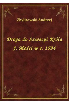 eBook Droga do Szwecyi Krla J. Moci w r. 1594 epub