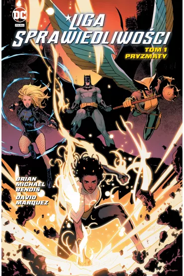 Uniwersum DC Pryzmaty. Liga Sprawiedliwo�ci. Tom 1 - Brian Michael Bendis