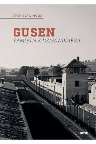 Gusen Pami�tnik dziennikarza - Stanis�aw  Nogaj