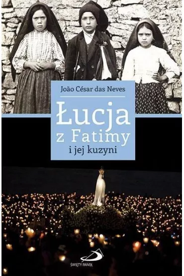 �ucja z Fatimy i jej kuzyni - Joao C�sar das Neves