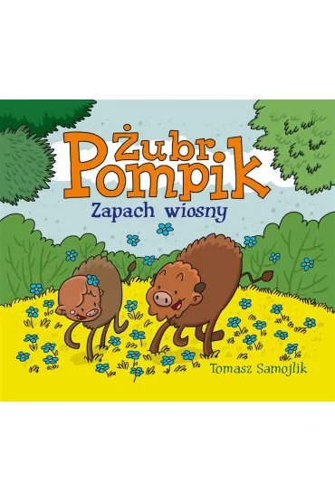 �ubr Pompik. Zapach wiosny - Tomasz Samojlik