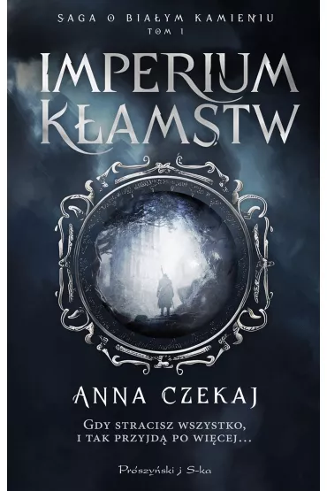 Imperium kamstw T.1 saga o biaym kamieniu - Anna  Czekaj