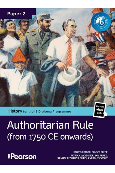 Pearson History for the IB Diploma Programme. Paper 2. Authoritarian Rule. Bundle - Eunice  Price