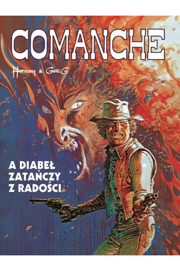 A diabe� zata�czy z rado�ci. Comanche. Tom 9 - Hermann Huppen, Greg