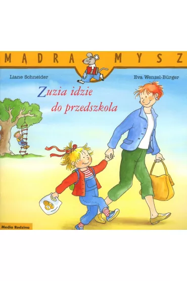 Mdra Mysz. Zuzia idzie do przedszkola - Eva Wenzel-Burger, Liane Schneider