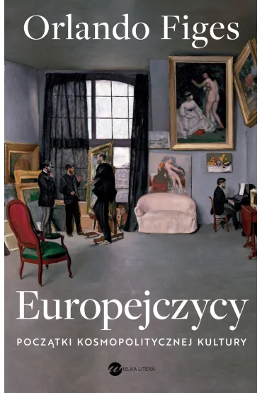 Europejczycy. Pocz�tki kosmopolitycznej kultury - Orlando Figes