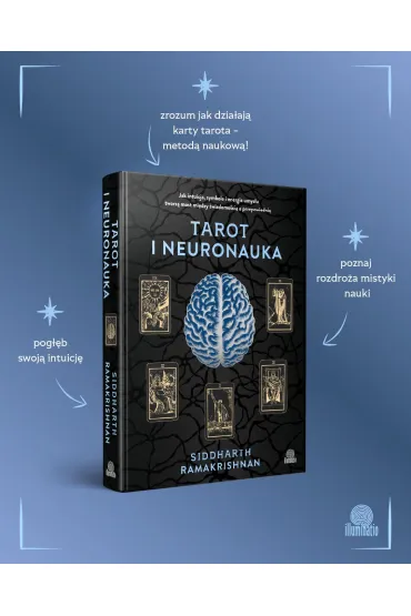 Tarot i neuronauka. Jak intuicja, symbole i energia umys�u tworz� most mi�dzy �wiadomo�ci� a przepowiedni� - Siddharth Ramakrishnan