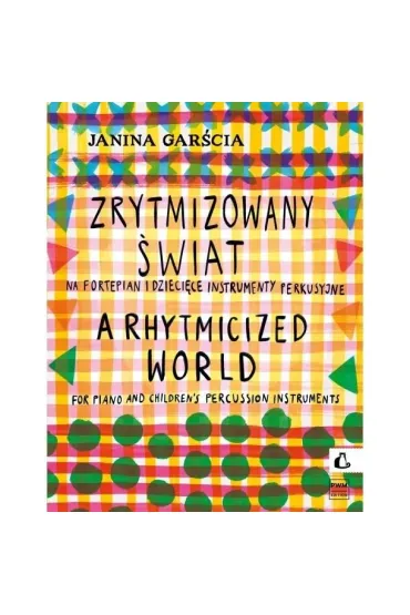 Zrytmizowany �wiat na fortepian i dzieci�ce... - Janina Gar�cia