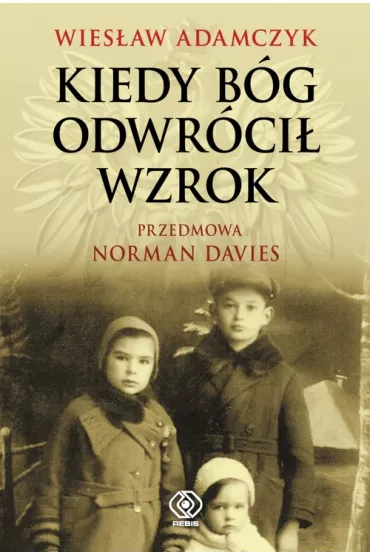 Kiedy B�g odwr�ci� wzrok - Wies�aw Adamczyk
