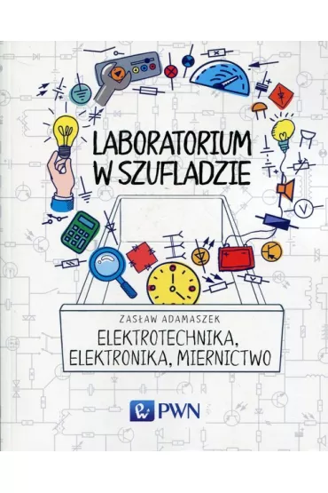 Elektrotechnika elektronika miernictwo laboratorium w szufladzie - Zas�aw Adamaszek