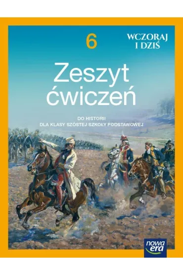 Wczoraj i dzi�. Historia. Zeszyt �wicze�. Szko�a podstawowa. Klasa 6 - Bogumi�a Olszewska, Wies�awa Surdyk-Fertsch