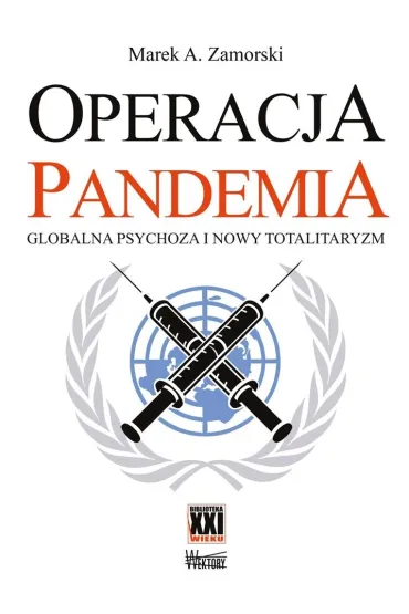 Operacja pandemia. Globalna psychoza i nowy totalitaryzm - Marek A. Zamorski