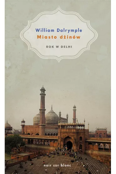 Miasto d�in�w - William Dalrymple