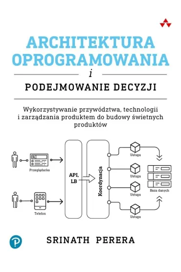 Architektura oprogramowania i podejmowanie decyzji - Perera Srinath