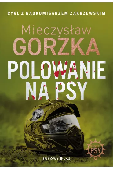 Polowanie na psy. W�ciek�e psy. Tom 1 - Mieczys�aw Gorzka