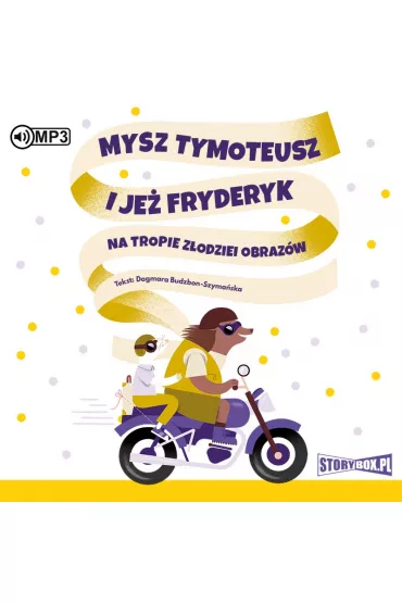 Audiobook CD MP3 Mysz Tymoteusz i je� Fryderyk. Na tropie z�odziei obraz�w - Dagmara Budzbon-Szyma�ska